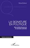 Image de Signature en politique: Entre attribut du pouvoir et contrainte matérielle
