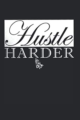 Preisvergleich Produktbild Hustle Harder: (6x9 Journal): Lined Writing Notebook, 120