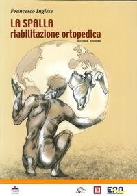 Download La spalla. Riabilitazione ortopedica Download La spalla. Riabilitazione ortopedica