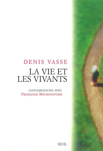 La vie et les vivants. Conversations avec Françoise Muckensturm (Philosophie Générale) La vie et les vivants. Conversations avec Françoise Muckensturm (Philosophie Générale)