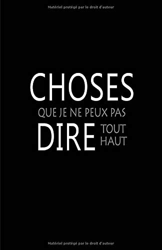 Télécharger Choses Que Je Ne Peux Pas Dire Tout Haut: Carnet De Notes -108 Pages Papier Ligné Petit Format A5 - PDF Ebook En Ligne