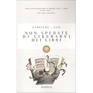 Non sperate di liberarvi dei libri