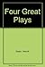 Four Great Plays by
