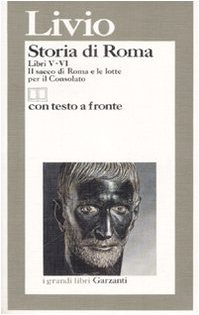 Storia di Roma. Libri 5-6. Il sacco di Roma e le lotte per il Consolato. Testo latino a fronte Storia di Roma. Libri 5-6. Il sacco di Roma e le lotte per il Consolato. Testo latino a fronte