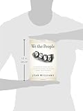 Front cover for the book We the People: The Modern-Day Figures Who Have Reshaped and Affirmed the Founding Fathers' Vision of America by Juan Williams