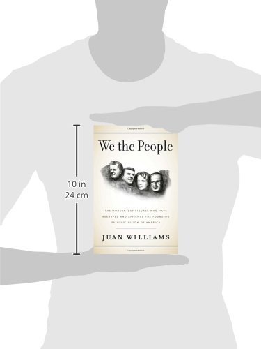 We the People: The Modern-Day Figures Who Have Reshaped and Affirmed the Founding Fathers' Vision of America