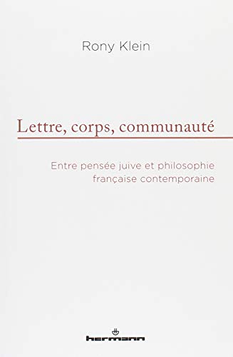 Lettre, corps, communauté: Entre pensée juive et philosophie française contemporaine gratuit Lettre, corps, communauté: Entre pensée juive et philosophie française contemporaine gratuit