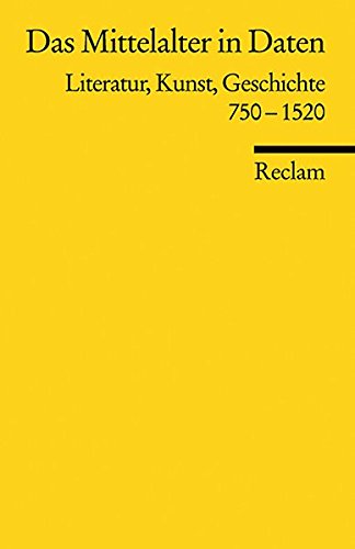 Download Das Mittelalter in Daten: Literatur, Kunst, Geschichte 750-1520 (Reclams Universal-Bibliothek) Download Das Mittelalter in Daten: Literatur, Kunst, Geschichte 750-1520 (Reclams Universal-Bibliothek)