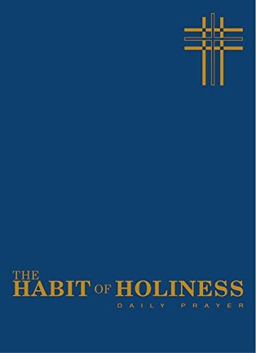 The Habit Of Holiness: Daily Prayer livre