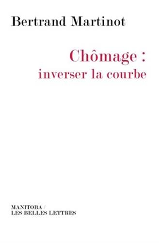 Chômage: inverser la courbe Chômage: inverser la courbe