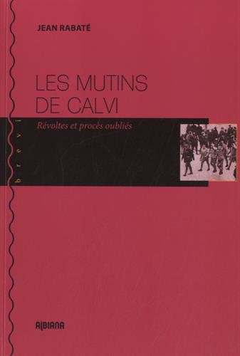 Les mutins de Calvi : Révoltes et procès oubliés