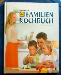 Preisvergleich Produktbild Das Grosse Lidl Familien Kochbuch