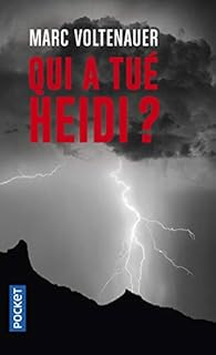 Qui A Tue Heidi Marc Voltenauer Babelio