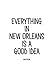 Produktbild Everything In New Orleans: Is A Good Idea Notebook, Journal for Writing, Size 6" x 9", 164 Pages