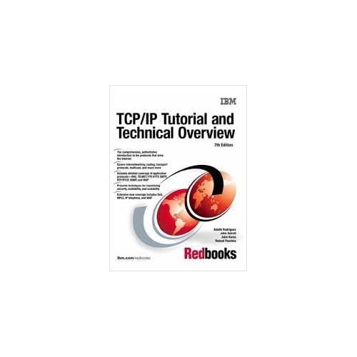 TCP/IP Tutorial and Technical Overview (IBM Redbook) by IBM Redbooks (1998-11-01) TCP/IP Tutorial and Technical Overview (IBM Redbook) by IBM Redbooks (1998-11-01)