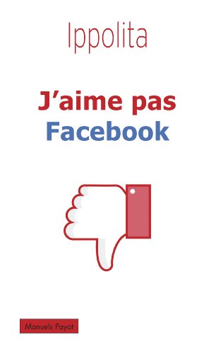 couverture de : J'aime pas Facebook