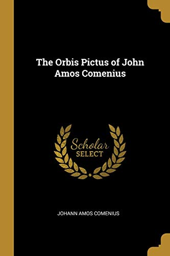 Preisvergleich Produktbild The Orbis Pictus of John Amos Comenius