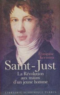 couverture de : Saint-Just : la R&eacute;volution aux mains d'un jeune homme