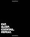 Produktbild Eat Sleep Cocktail Repeat: Blank Guitar Tab Paper, 10 6-line Tablature Staves per Page with a "TAB" clef - Manuscript Paper /Music Staff Paper / Music Sheet Paper