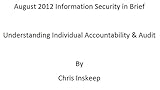 Image de August 2012 Understanding Individual Accountability & Audit (Information Security in Crief Book 3) (English Edition)