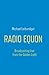 Radio Equon: Broadcasting Live from the Golden Light (English Edition) by Michael Leibundgut, Pete Pescatore