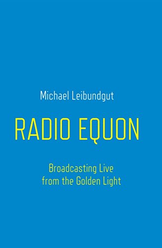 Radio Equon: Broadcasting Live from the Golden Light (English Edition)