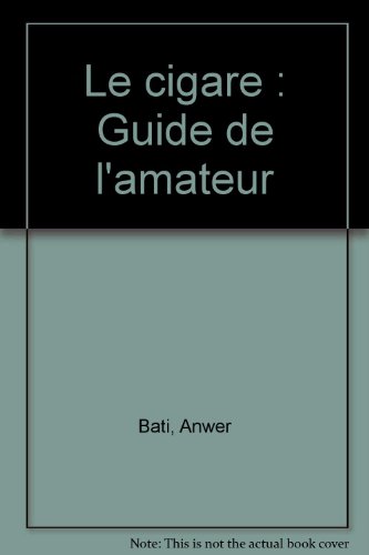 Le cigare : Guide de l'amateur en ligne Le cigare : Guide de l'amateur en ligne