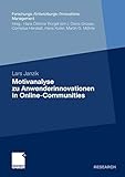 Motivanalyse zu Anwenderinnovationen in Online-Communities (Forschungs-Entwicklungs-Innovations-Management) (German Edition) by 