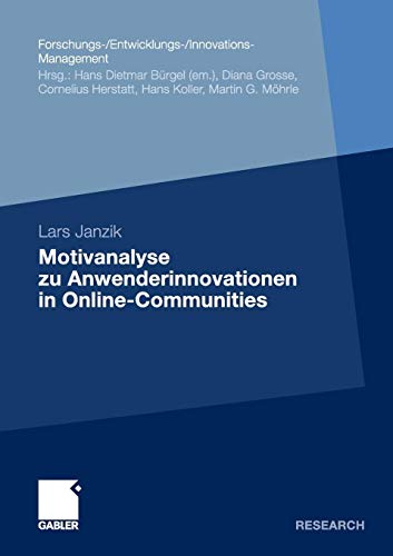 Motivanalyse zu Anwenderinnovationen in Online-Communities (Forschungs-Entwicklungs-Innovations-Management) (German Edition)
