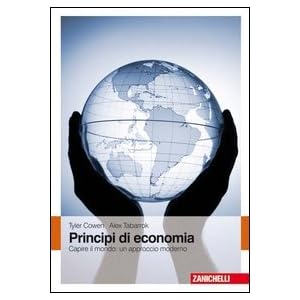 Principi di economia. Capire il mondo: un approccio moderno