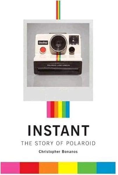 Buy Instant The Story Of Polaroid Book Online At Low Prices In India Instant The Story Of Polaroid Reviews Ratings Amazon In