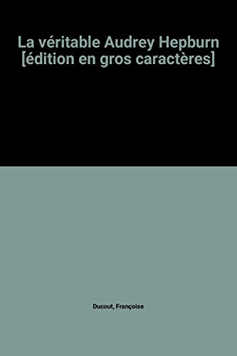 La  Véritable Audrey Hepburn
