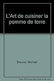 L'ART DE CUISINER LA POMME DE TERRE