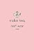 Produktbild Make Tea Not War 2019: 12 Month Week To View Diary For The Year ( Weekly Calendar Agenda Planner With Positive Quote)