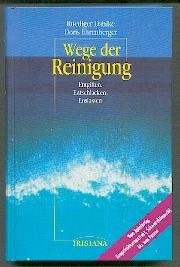 Preisvergleich Produktbild Wege der Reinigung. Entgiften, Entschlacken, Loslassen. Vom Apfelessig, Grapefruitkernextrakt, Schwarzkümmelöl bis zum Fasten
