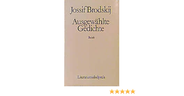 Ausgewahlte Gedichte Amazon De Brodsky Joseph Ost Heinrich Kaempfe Alexander Bucher