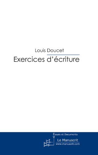 Download Exercices d'écriture (ESSAIS ET DOCUM) Download Exercices d'écriture (ESSAIS ET DOCUM)