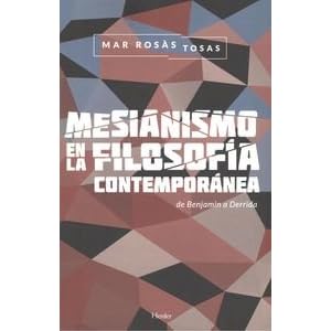 Mesianismo en la filosofía contemporánea : de Benjamin a Derrida