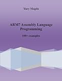 Image de ARM7 Assembly Language Programming: 100+ examples (English Edition)