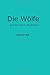 Produktbild Die Wölfe und der Irrtum des Weisen