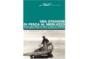 Una stagione di pesca al merluzzo. Viaggio sulle barche da pesca ai banchi di Terranova: dalle immagini di Anita Conti alla realizzazione di un Doris