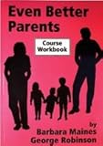 Image de Even Better Parents: Participant Workbook