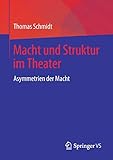 Macht und Struktur im Theater: Asymmetrien der Macht by Thomas Schmidt