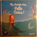 ne change rien, petite sirène