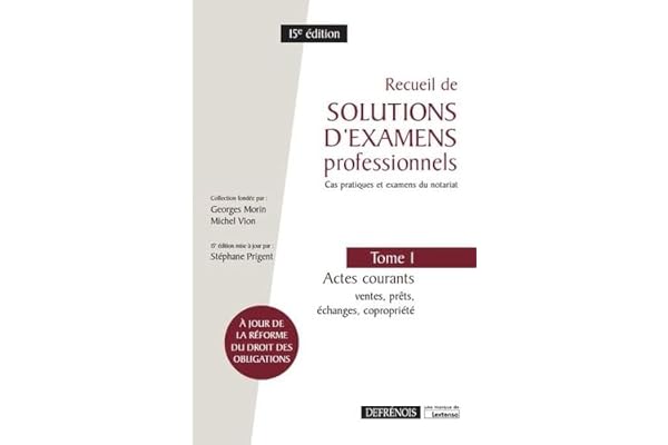 Recueil de solutions d'examens professionnels: Tome 1, Actes courants : ventes, prêts, échanges, copropriété