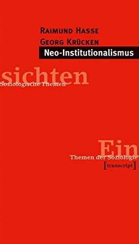 Neo-Institutionalismus (Einsichten. Themen der Soziologie)