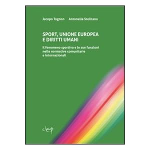 Sport, Unione Europea e diritti umani. Il fenomeno sportivo e le sue funzioni nelle n