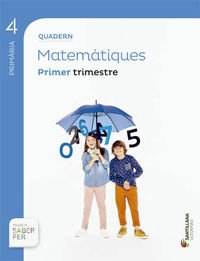 QUADERN MATEMATIQUES 4 PRIMARIA 1 TRIMSABER FER