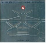 Image de Museo storico dell'Aeronautica Militare Vigna di Valle. Ediz. italiana e inglese