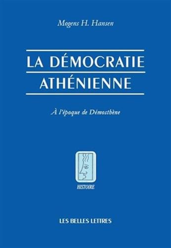 Télécharger La Démocratie athénienne à l'époque de Démosthène: Structure, principes et idéologie. Livre eBook France